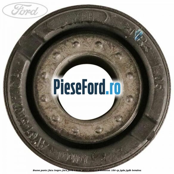 Bucsa punte fata inspre fata Ford C-Max 2011-2015 1.6 EcoBoost 150 cp JQDA, JQDB benzina