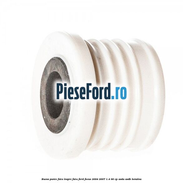 Bucsa punte fata inspre fata Ford Focus 2004-2007 1.4 80 cp ASDA, ASDB benzina