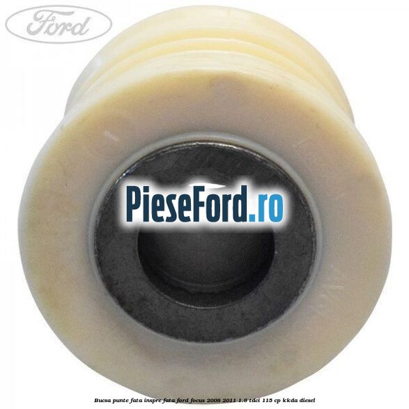 Bucsa punte fata inspre fata Ford Focus 2008-2011 1.8 TDCi 115 cp KKDA diesel
