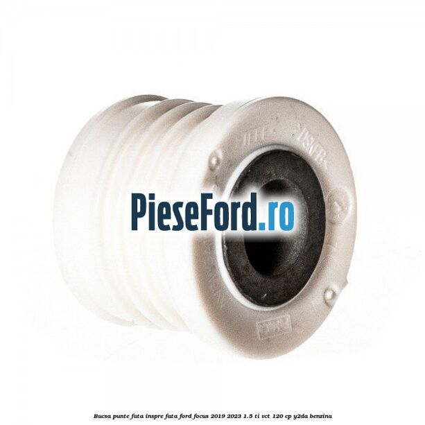 Bucsa punte fata inspre fata Ford Focus 2019-2023 1.5 Ti-VCT 120 cp Y2DA benzina