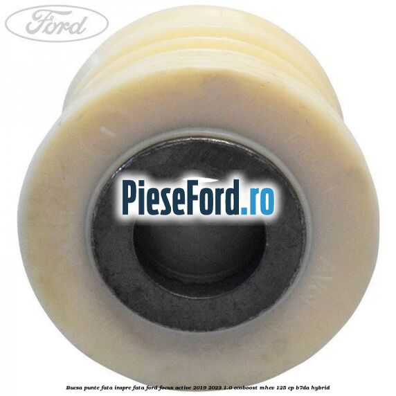 Bucsa punte fata inspre fata Ford Focus Active 2019-2023 1.0 EcoBoost mHEV 125 cp B7DA Hybrid