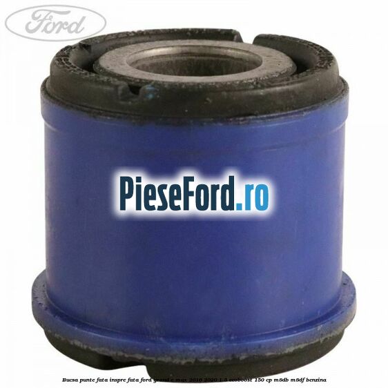 Bucsa punte fata inspre fata Ford Grand C-Max 2016-2020 1.5 EcoBoost 150 cp M8DB, M8DF benzina
