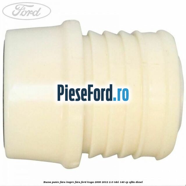 Bucsa punte fata inspre fata Ford Kuga 2008-2012 2.0 TDCI 140 cp UFDA diesel