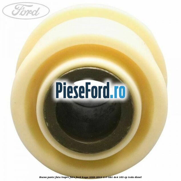 Bucsa punte fata inspre fata Ford Kuga 2008-2012 2.0 TDCI 4x4 163 cp Bucsa punte fata inspre fata Ford Kuga 2008-2012 2.0 TDCI 4x4 163 cp TXDA diesel