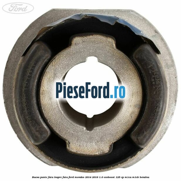 Bucsa punte fata inspre fata Ford Mondeo 2014-2018 1.0 EcoBoost 125 cp M1CA, M1CB benzina