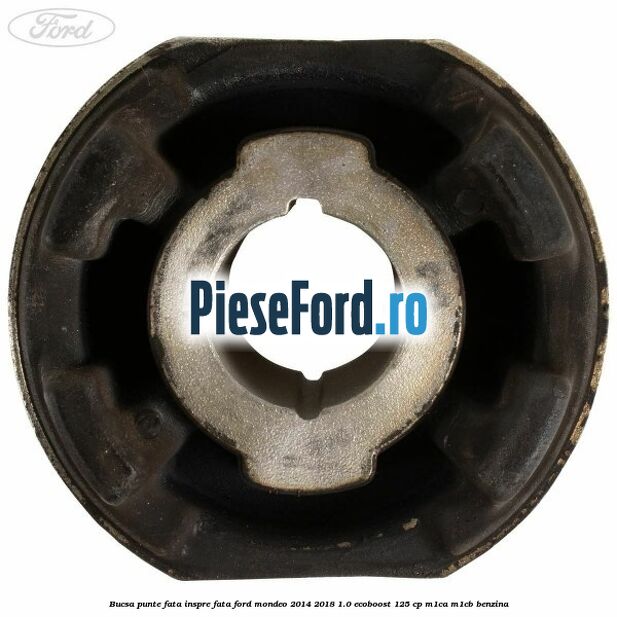Bucsa punte fata inspre fata Ford Mondeo 2014-2018 1.0 EcoBoost 125 cp M1CA, M1CB benzina