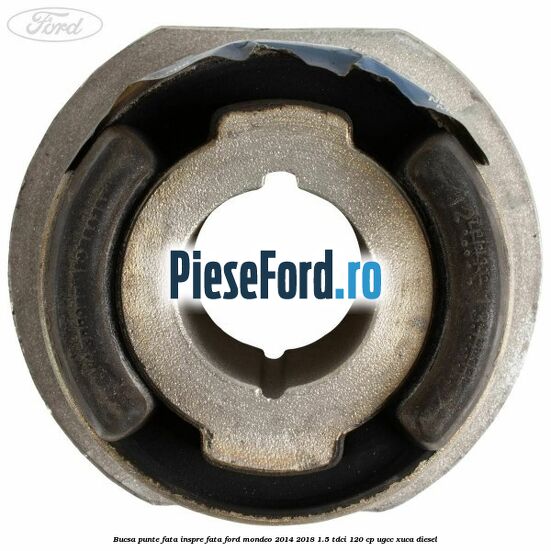 Bucsa punte fata inspre fata Ford Mondeo 2014-2018 1.5 TDCi 120 cp UGCC, XUCA diesel