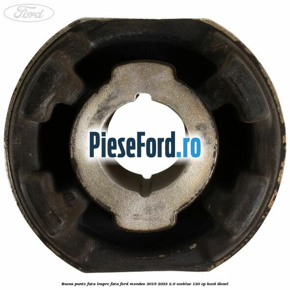 Bucsa punte fata inspre fata Ford Mondeo 2019-2023 2.0 EcoBlue 120 cp BCCD diesel