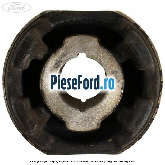 Bucsa punte fata inspre fata Ford S-Max 2015-2023 2.0 TDCi 180 cp T8CG, T8CH, T8CI, T8CJ diesel