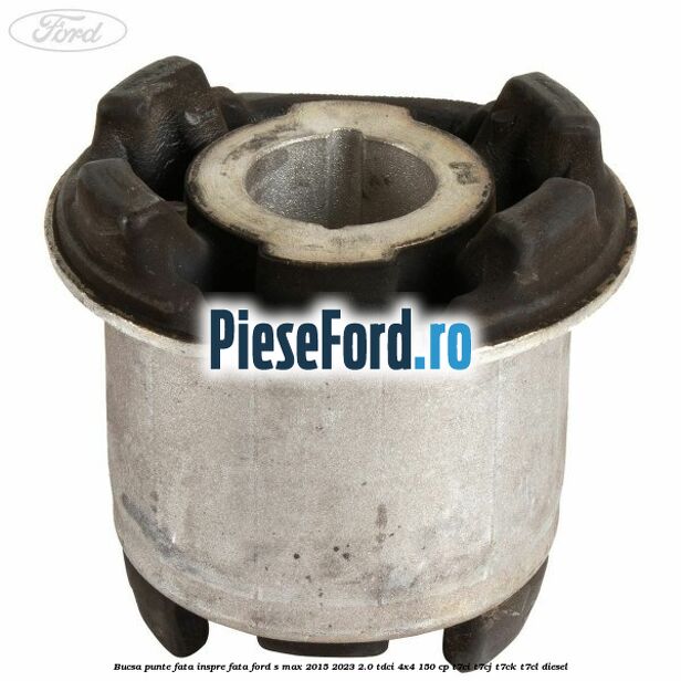 Bucsa punte fata inspre fata Ford S-Max 2015-2023 2.0 TDCi 4x4 150 cp T7CI, T7CJ, T7CK, T7CL diesel