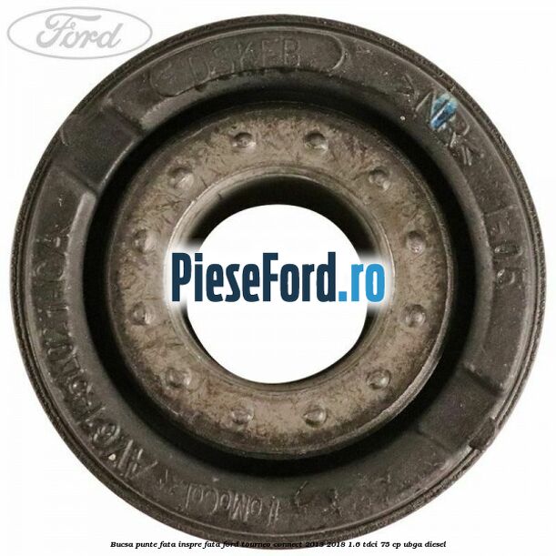 Bucsa punte fata inspre fata Ford Tourneo Connect 2013-2018 1.6 TDCi 75 cp Bucsa punte fata inspre fata Ford Tourneo Connect 2013-2018 1.6 TDCi 75 cp UBGA diesel
