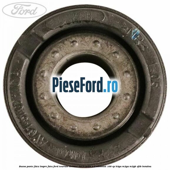 Bucsa punte fata inspre fata Ford Tourneo Connect 2019-2023 1.0 EcoBoost 100 cp Bucsa punte fata inspre fata Ford Tourneo Connect 2019-2023 1.0 EcoBoost 100 cp B3GA, M2GA, M2GB, SFCB benzina