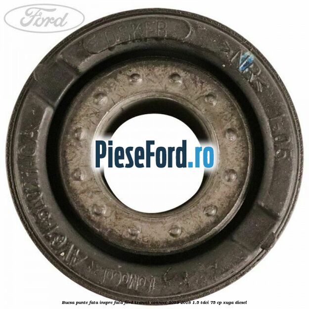 Bucsa punte fata inspre fata Ford Transit Connect 2013-2018 1.5 TDCi 75 cp XUGA diesel