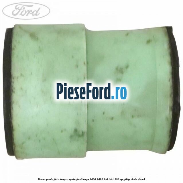 Bucsa punte fata inspre spate Ford Kuga 2008-2012 2.0 TDCi 136 cp G6DG, UKDA diesel
