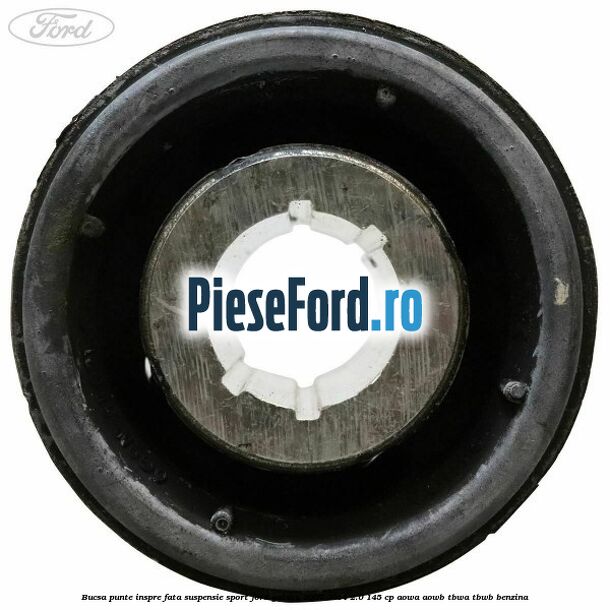 Bucsa punte inspre fata suspensie sport Ford Galaxy 2007-2014 2.0 145 cp Bucsa punte inspre fata suspensie sport Ford Galaxy 2007-2014 2.0 145 cp AOWA, AOWB, TBWA, TBWB benzina