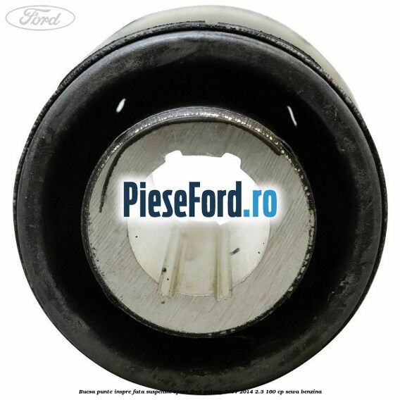 Bucsa punte inspre fata suspensie sport Ford Galaxy 2007-2014 2.3 160 cp SEWA benzina