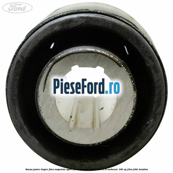 Bucsa punte inspre fata suspensie sport Ford Mondeo 2008-2014 1.6 EcoBoost 160 cp Bucsa punte inspre fata suspensie sport Ford Mondeo 2008-2014 1.6 EcoBoost 160 cp JTBA, JTBB benzina