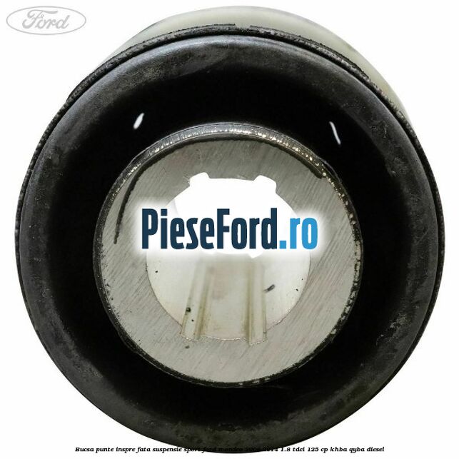 Bucsa punte inspre fata suspensie sport Ford Mondeo 2008-2014 1.8 TDCi 125 cp KHBA, QYBA diesel