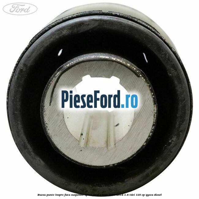 Bucsa punte inspre fata suspensie sport Ford S-Max 2007-2014 1.8 TDCi 125 cp QYWA diesel