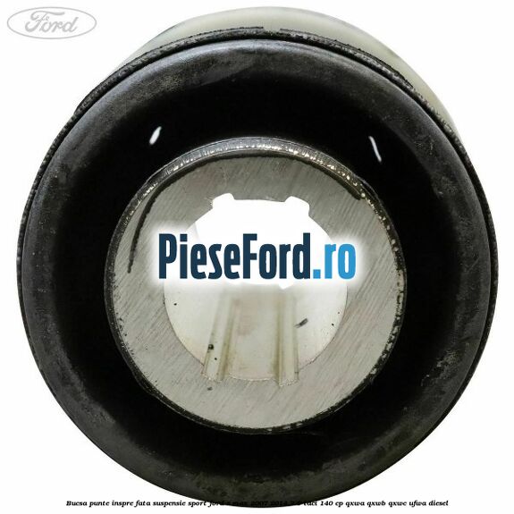 Bucsa punte inspre fata suspensie sport Ford S-Max 2007-2014 2.0 TDCi 140 cp QXWA, QXWB, QXWC, UFWA diesel