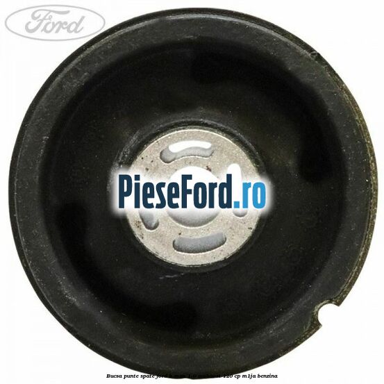 Bucsa punte spate Ford B-Max 1.0 EcoBoost 120 cp M1JA benzina