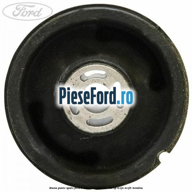 Bucsa punte spate Ford B-Max 1.0 EcoBoost 125 cp M1JE, M1JH benzina
