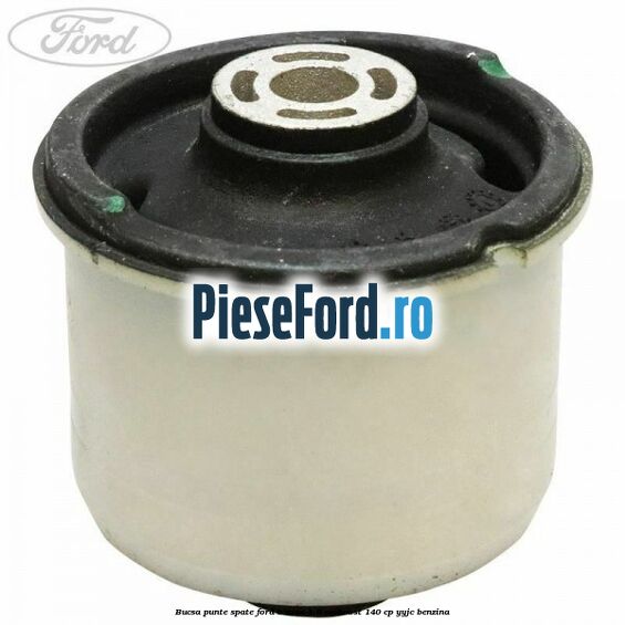 Bucsa punte spate Ford B-Max 1.0 EcoBoost 140 cp YYJC benzina