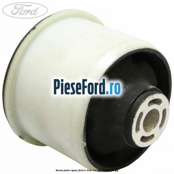 Bucsa punte spate Ford B-Max 1.4 LPG 90 cp RTJC LPG