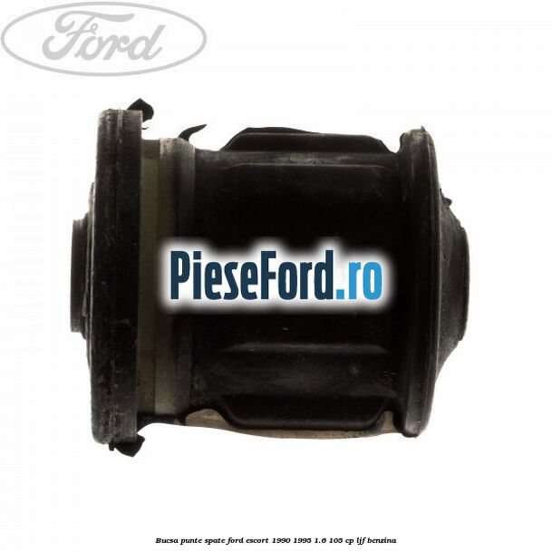 Bucsa punte spate Ford Escort 1990-1995 1.6 105 cp LJF benzina