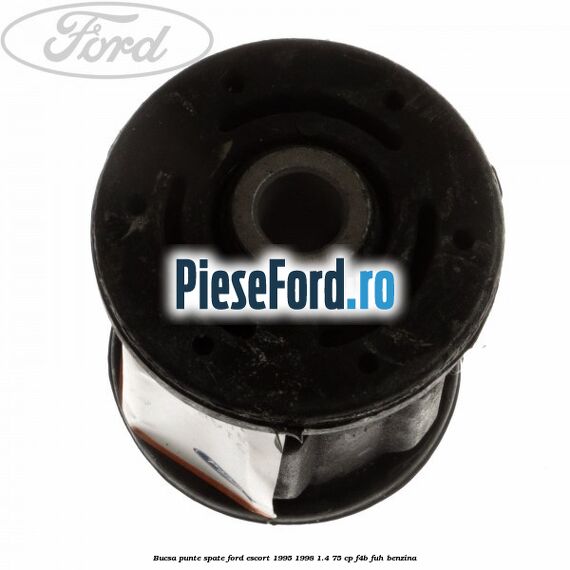 Bucsa punte spate Ford Escort 1995-1998 1.4 75 cp F4B, FUH benzina