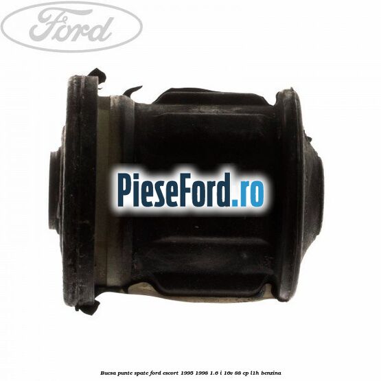 Bucsa punte spate Ford Escort 1995-1998 1.6 i 16V 88 cp L1H benzina