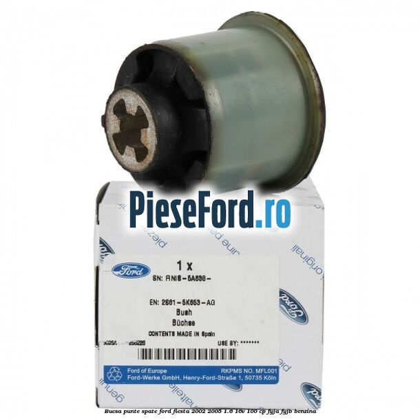 Bucsa punte spate Ford Fiesta 2002-2005 1.6 16V 100 cp FYJA, FYJB benzina