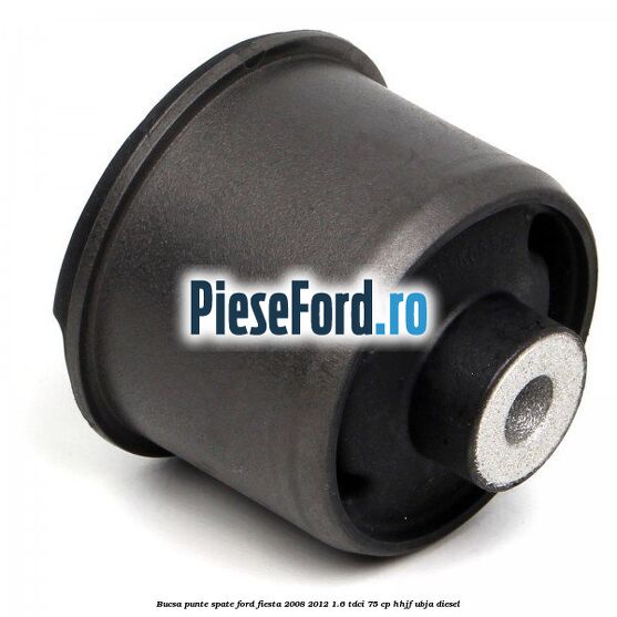 Bucsa punte spate Ford Fiesta 2008-2012 1.6 TDCi 75 cp HHJF, UBJA diesel