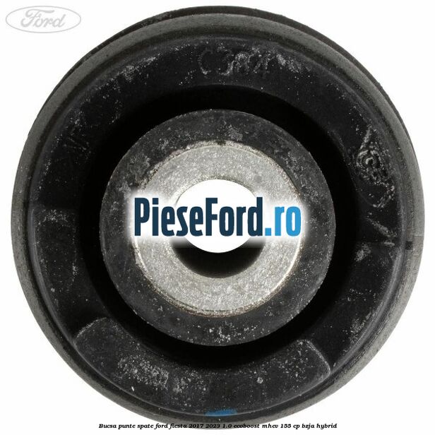 Bucsa punte spate Ford Fiesta 2017-2023 1.0 EcoBoost mHEV 155 cp BZJA Hybrid