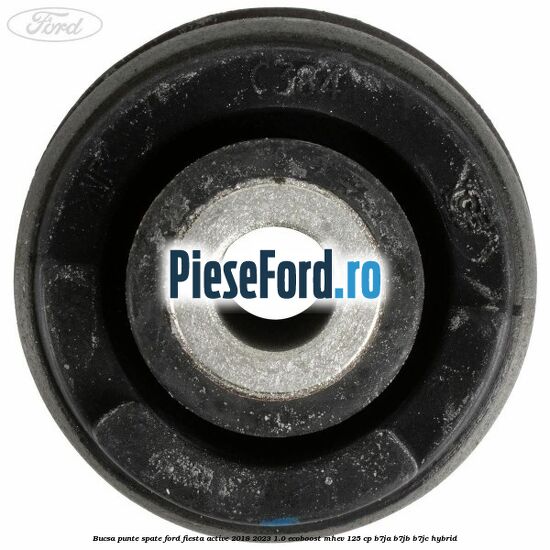 Bucsa punte spate Ford Fiesta Active 2018-2023 1.0 EcoBoost mHEV 125 cp B7JA, B7JB, B7JC Hybrid