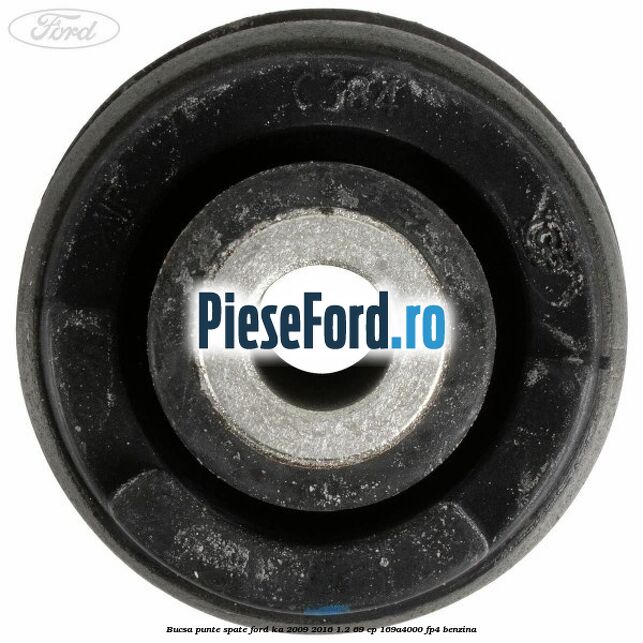 Bucsa punte spate Ford Ka 2009-2016 1.2 69 cp 169A4000, FP4 benzina