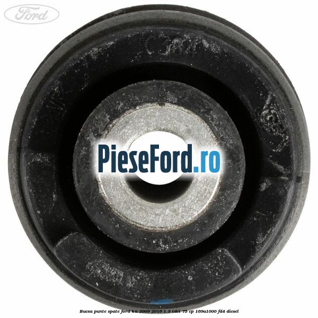 Bucsa punte spate Ford Ka 2009-2016 1.3 TDCi 75 cp 169A1000, FD4 diesel