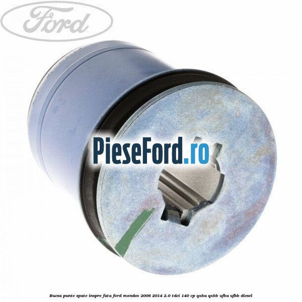 Bucsa punte spate inspre fata Ford Mondeo 2008-2014 2.0 TDCi 140 cp