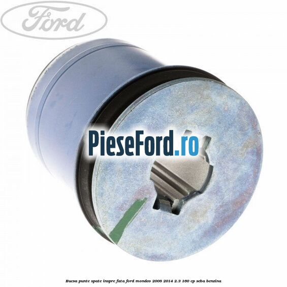 Bucsa punte spate inspre fata Ford Mondeo 2008-2014 2.3 160 cp SEBA benzina