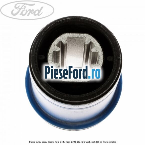 Bucsa punte spate inspre fata Ford S-Max 2007-2014 2.0 EcoBoost 203 cp Bucsa punte spate inspre fata Ford S-Max 2007-2014 2.0 EcoBoost 203 cp TNWA benzina