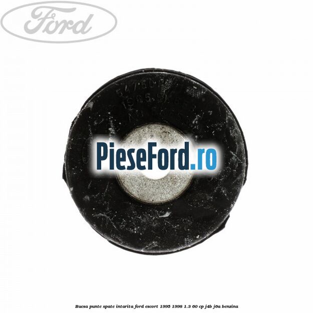 Bucsa punte spate intarita Ford Escort 1995-1998 1.3 60 cp J4B, J6A benzina
