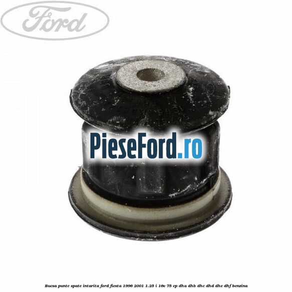 Bucsa punte spate intarita Ford Fiesta 1996-2001 1.25 i 16V 75 cp DHA, DHB, DHC, DHD, DHE, DHF benzina