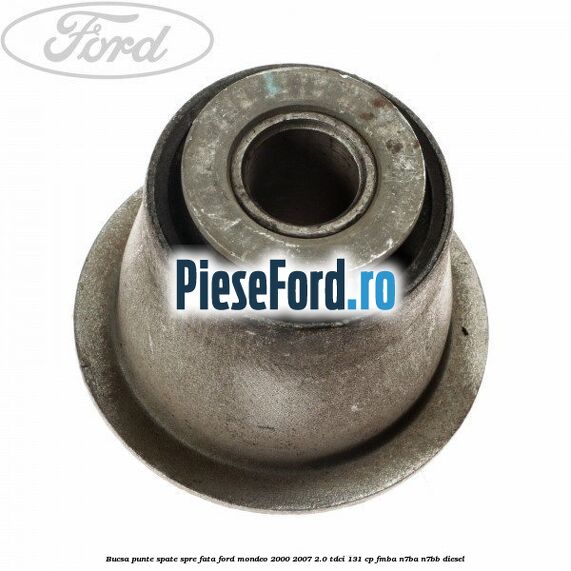 Bucsa punte spate spre fata Ford Mondeo 2000-2007 2.0 TDCi 131 cp FMBA, N7BA, N7BB diesel