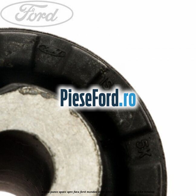 Bucsa punte spate spre fata Ford Mondeo 2000-2007 2.5 V6 24V 170 cp Bucsa punte spate spre fata Ford Mondeo 2000-2007 2.5 V6 24V 170 cp LCBD benzina