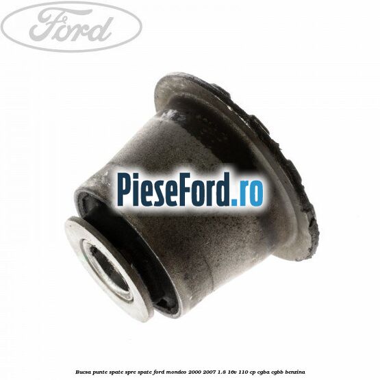 Bucsa punte spate spre spate Ford Mondeo 2000-2007 1.8 16V 110 cp CGBA, CGBB benzina