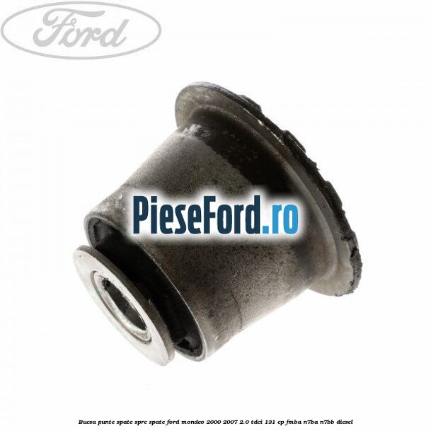 Bucsa punte spate spre spate Ford Mondeo 2000-2007 2.0 TDCi 131 cp FMBA, N7BA, N7BB diesel