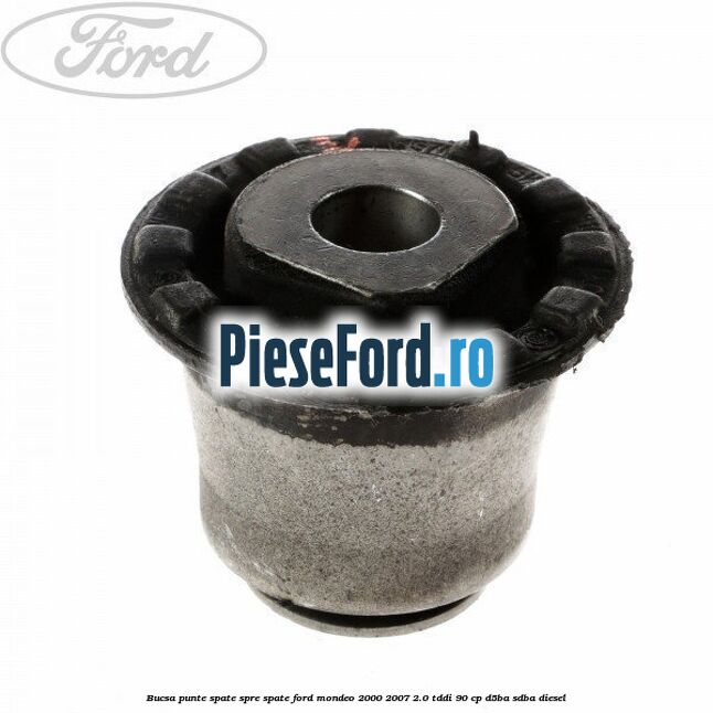 Bucsa punte spate spre spate Ford Mondeo 2000-2007 2.0 TDDI 90 cp D5BA, SDBA diesel