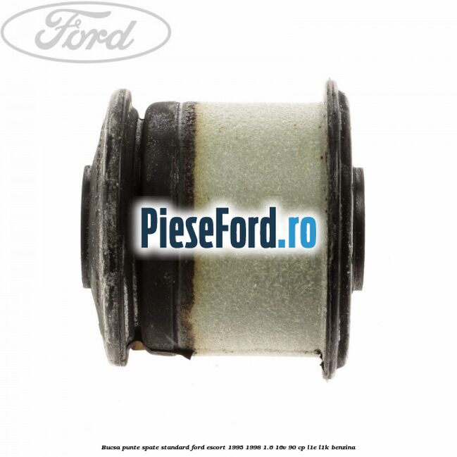 Bucsa punte spate standard Ford Escort 1995-1998 1.6 16V 90 cp L1E, L1K benzina