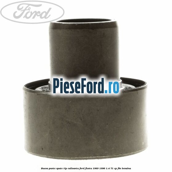 Bucsa punte spate tip culisanta Ford Fiesta 1989-1996 1.4 71 cp F6E benzina