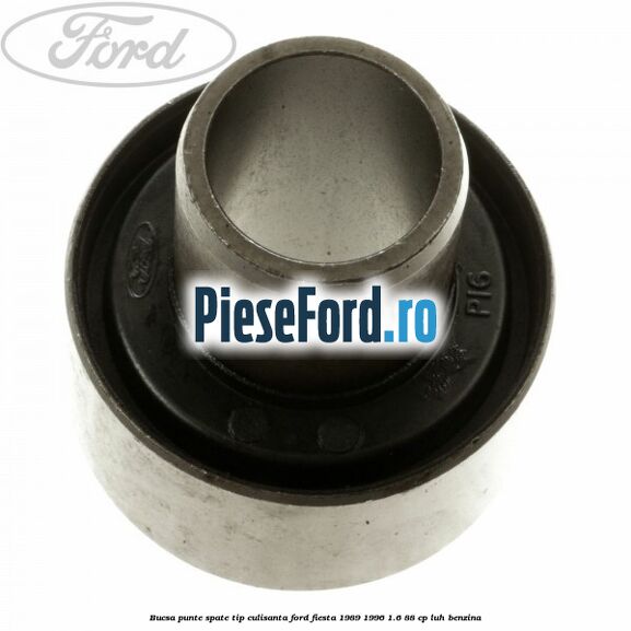 Bucsa punte spate tip culisanta Ford Fiesta 1989-1996 1.6 88 cp LUH benzina
